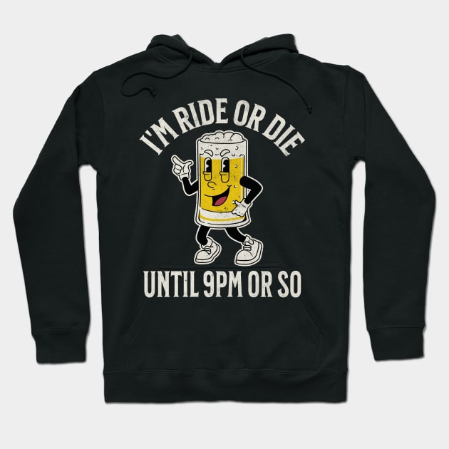 Ride or Die Until 9PM Hoodie by BankaiChu